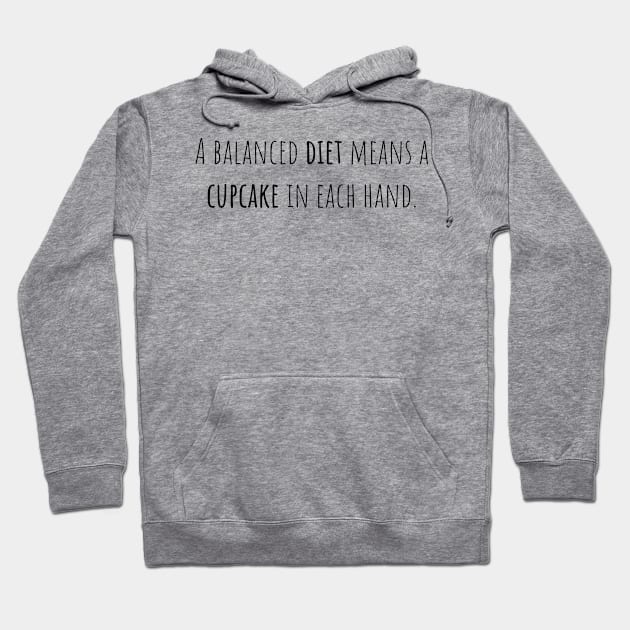 Balanced diet cupcake - Saying - Funny Hoodie by maxcode